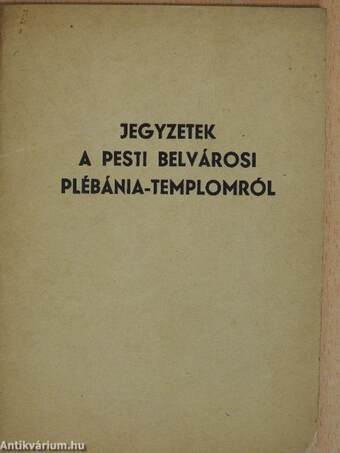 Jegyzetek a pesti belvárosi plébánia-templomról