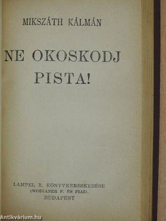 A demokraták I-II./Ne okoskodj Pista!