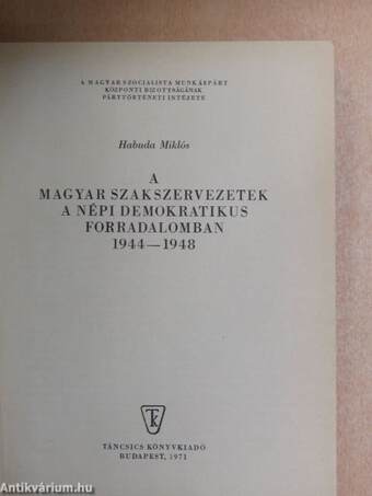 A magyar szakszervezetek a népi demokratikus forradalomban