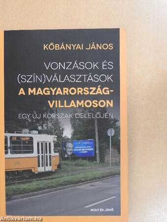 Vonzások és (szín)választások a Magyarország-villamoson