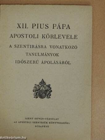 XII. Pius pápa apostoli körlevele a szentírásra vonatkozó tanulmányok időszerű ápolásáról