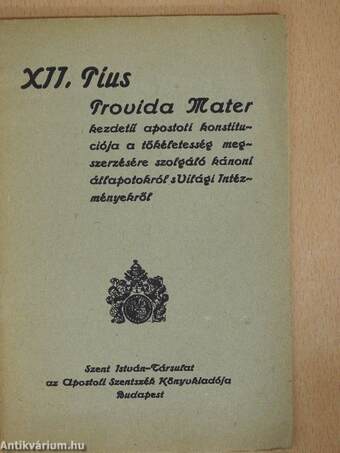 XII. Pius Provida Mater kezdetű apostoli konstituciója a tökéletesség megszerzésére szolgáló kánoni állapotokról s világi intézményekről