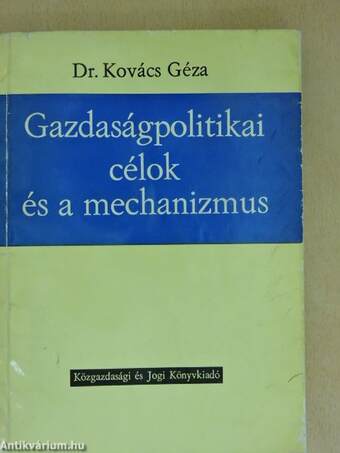 Gazdaságpolitikai célok és a mechanizmus