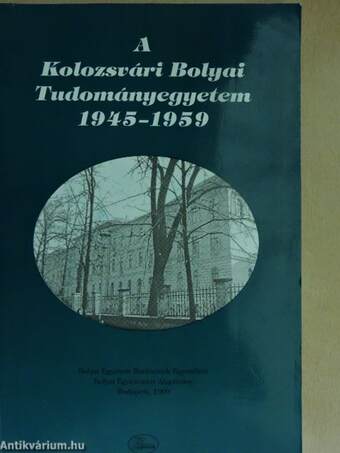 A Kolozsvári Bolyai Tudományegyetem 1945-1959