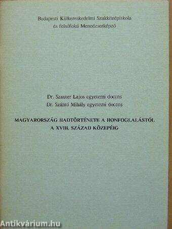 Magyarország hadtörténete a honfoglalástól a XVIII. század közepéig