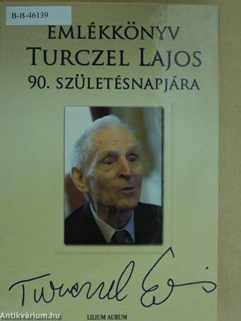Emlékkönyv Turczel Lajos 90. születésnapjára