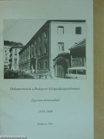 Dokumentumok a Budapesti Közgazdaságtudományi Egyetem történetéből 1934-1948