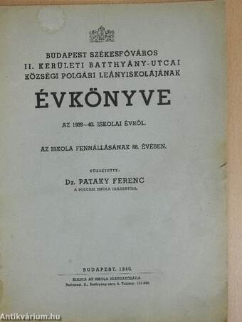 Budapest Székesfőváros II. kerületi Batthyány-utcai községi polgári leányiskolájának évkönyve az 1939-40. iskolai évről