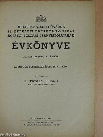 Budapest Székesfőváros II. kerületi Batthyány-utcai községi polgári leányiskolájának évkönyve az 1939-40. iskolai évről