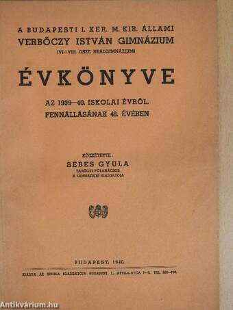 A Budapesti I. Ker. M. Kir. Állami Verbőczy István Gimnázium évkönyve az 1939-40. iskolai évről