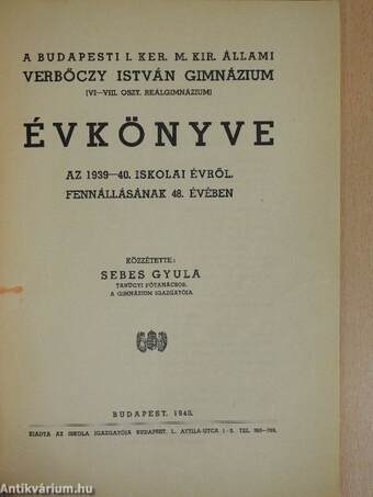 A Budapesti I. Ker. M. Kir. Állami Verbőczy István Gimnázium évkönyve az 1939-40. iskolai évről