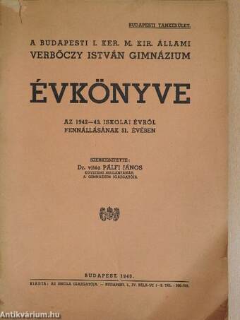A Budapesti I. Ker. M. Kir. Állami Verbőczy István Gimnázium évkönyve az 1942-43. iskolai évről