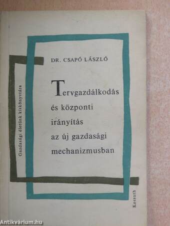 Tervgazdálkodás és központi irányítás az új gazdasági mechanizmusban