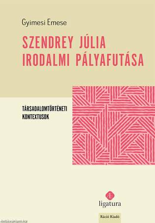 Szendrey Júlia irodalmi pályafutása Társadalomtörténeti kontextusok
