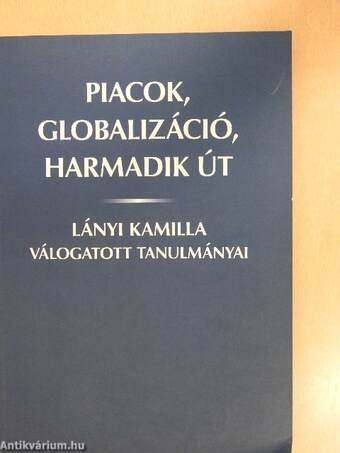 Piacok, globalizáció, harmadik út