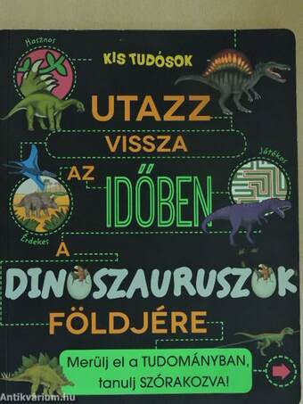 Utazz vissza az időben a dinoszauruszok földjére