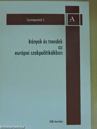 Irányok és trendek az európai szakpolitikákban