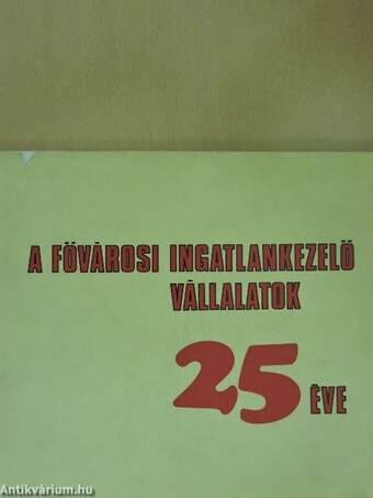 A fővárosi Ingatlankezelő Vállalatok 25 éve