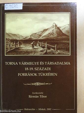 Torna vármegye és társadalma 18-19. századi források tükrében