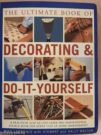 The ultimate book of decorating & do-it-yourself