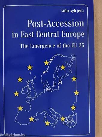 Post-Accession in East Central Europe - The Emergence of the EU 25