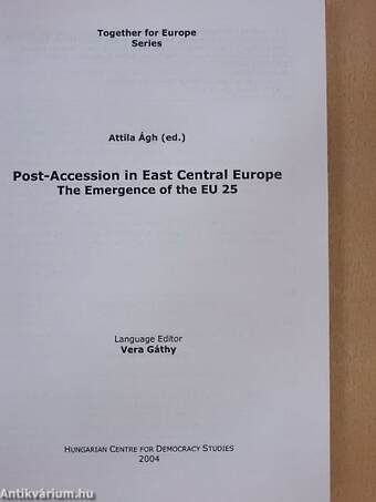 Post-Accession in East Central Europe - The Emergence of the EU 25