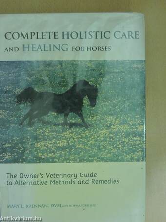 Complete Holistic Care and Healing for Horses