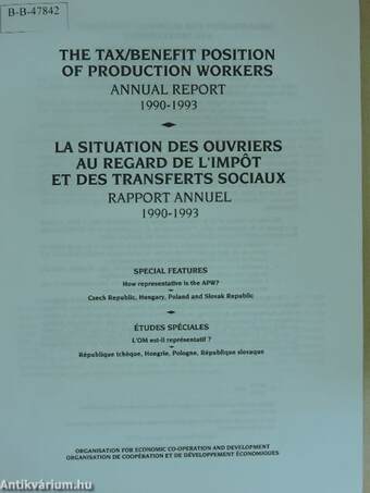 The Tax/Benefit Position of Production Workers Annual Report 1990-1993/La Situation des Ouvriers au Regard de l'impót et des Transferts Sociaux Rapport Annuel 1990-1993