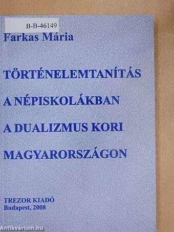 Történelemtanítás a népiskolákban a dualizmus kori Magyarországon