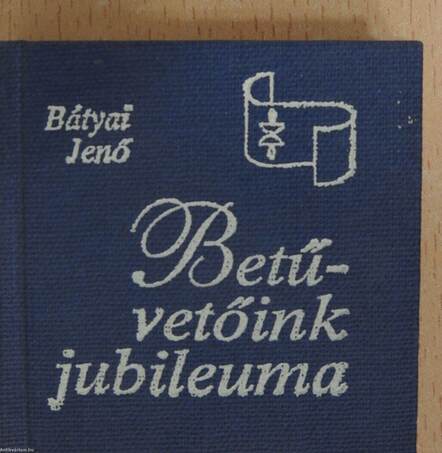 Betűvetőink jubileuma (minikönyv) (dedikált példány)