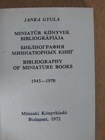 Miniatűr könyvek bibliográfiája 1945-1970 (minikönyv) (aláírt, számozott példány)