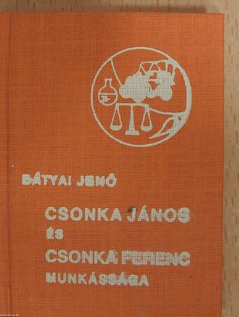 Csonka János és Csonka Ferenc munkássága (minikönyv) (dedikált példány)