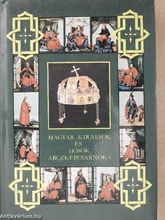 Magyar királyok és hősök arczképcsarnoka I.