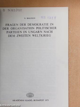 Fragen der Demokratie in der Organisation politischer Parteien in Ungarn nach dem zweiten Weltkrieg