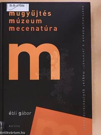 Műgyűjtés, múzeum, mecenatúra