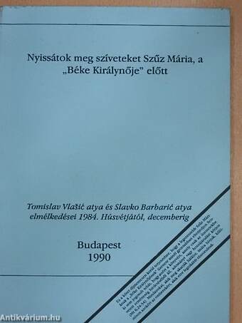 Nyissátok meg szíveteket Szűz Mária, a "Béke Királynője" előtt