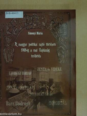 A magyar politikai sajtó története 1918-ig a mai Vajdaság területén