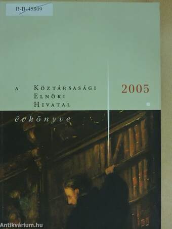 A Köztársasági Elnöki Hivatal évkönyve 2005