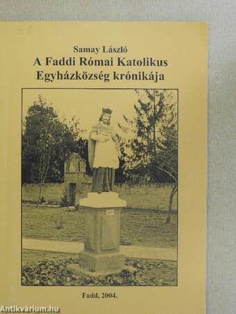 A Faddi Római Katolikus Egyházközség krónikája