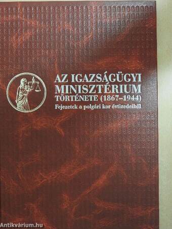 Az Igazságügyi Minisztérium története 1-2.