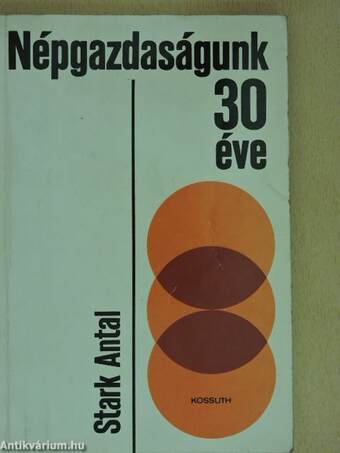 Népgazdaságunk 30 éve