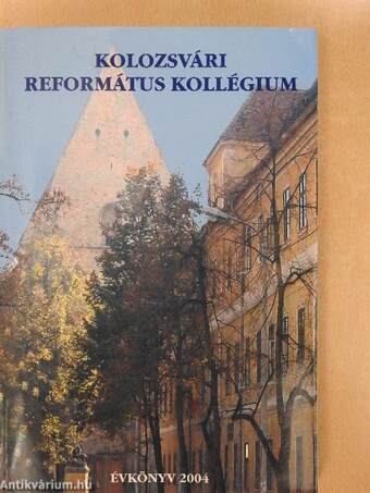 Kolozsvári Református Kollégium évkönyv 2004