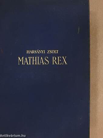 Mathias Rex I-III.