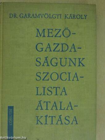 Mezőgazdaságunk szocialista átalakítása