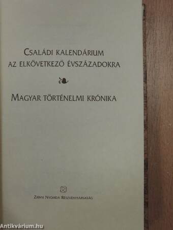 Családi kalendárium az elkövetkező évszázadokra/Magyar történelmi krónika