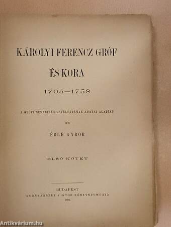 Károlyi Ferencz gróf és kora I. (rossz állapotú)