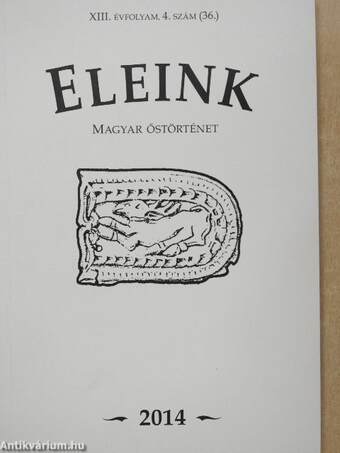 Eleink - Magyar őstörténet 2014/4.