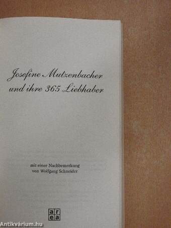 Josefine Mutzenbacher und ihre 365 Liebhaber