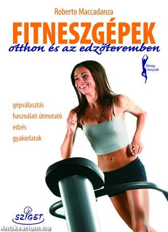 Fitneszgépek otthon és az edzőteremben