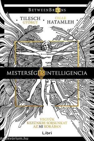 Mesterség és intelligencia - Vegyük kezünkbe sorsunkat az MI korában